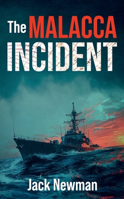 The Malacca Incident - Jack Newman