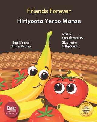 Friends Forever: A Tale Of Two Fruits in English and Afaan Oromo - Ready Set Go Books