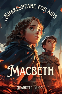 Macbeth Shakespeare for kids: Shakespeare in a language children will understand and love - Jeanette Vigon