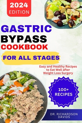 Coperta cărții 'Gastric Bypass Cookbook for All Stages: Easy and Healthy Recipes to Eat Well after Weight Loss Surgery - Richardson'