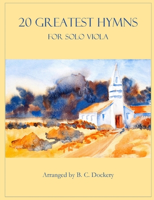 20 Greatest Hymns for Solo Viola - B. C. Dockery