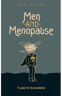 Coperta cărții 'Men and Menopause: A guide for the bewildered - Ben Dunks'