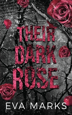 Their Dark Rose: A Dark, Why Choose Sleeping Beauty Retelling - Eva Marks