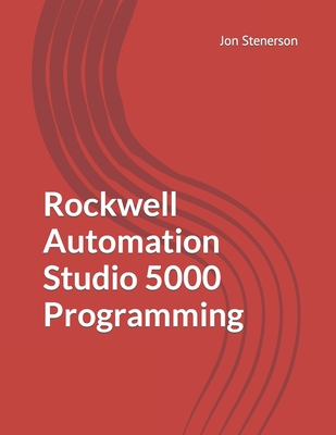 Rockwell Automation Studio 5000 Programmming - Jon Stenerson