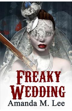Coperta cărții 'Freaky Wedding - Amanda M. Lee'