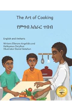 Coperta cărții 'The Art of Cooking: A Tasty Ethiopian Tale In English and Amharic - Haileyesus Zeryihun'