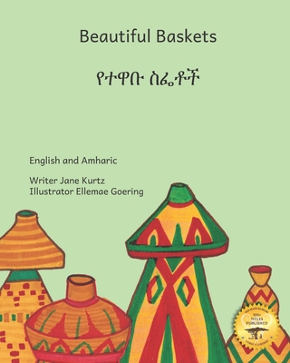 Beautiful Baskets: Ethiopia's Everyday Art in English and Amharic - Ready Set Go Books