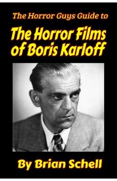 Poza produsului The Horror Guys Guide to the Horror Films of Boris Karloff - Brian Schell