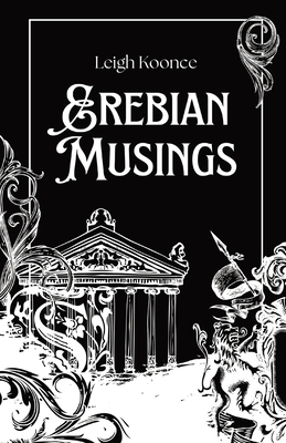 Erebian Musings - Leigh Koonce