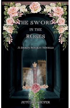 Coperta cărții 'The Sword in the Roses - A. R. Kaufer'