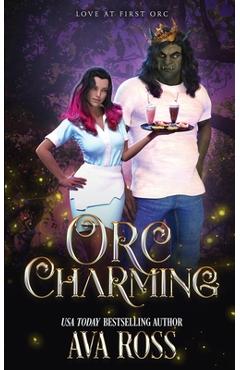 Coperta cărții 'Orc Charming: A Monster Romcom - Ava Ross'