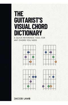 Coperta cărții 'The Guitarist's Visual Chord Dictionary - Jacob Lamb'