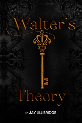 Walters Theory - Jay Lillibridge