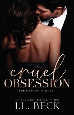 Coperta cărții 'Cruel Obsession - J. L. Beck'