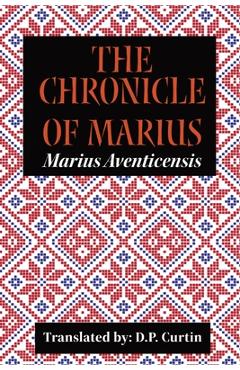 Coperta cărții 'The Chronicle of Marius - Marius Aventicensis'