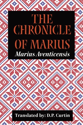 The Chronicle of Marius - Marius Aventicensis