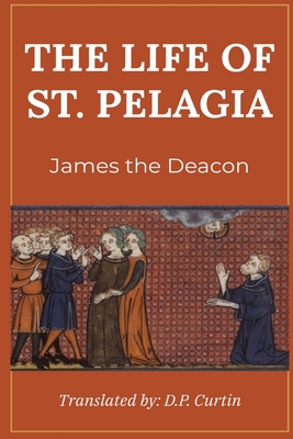 Coperta cărții 'The Life of St. Pelagius - James The Deacon'