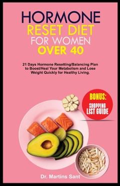 Coperta cărții 'Hormone Reset Diet for Women Over 40: 21 Days Hormone Resetting/Balancing Plan to Boost/Heal Your Metabolism and Lose'