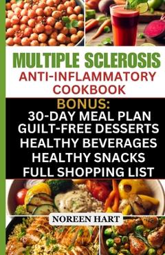 Coperta cărții 'Multiple Sclerosis Anti-Inflammatory Cookbook: Quick and Easy Delicious Low Carb, Low-Fat Recipes and Diet Meal Plan to'