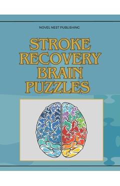 Coperta cărții 'Stroke Recovery Brain Puzzles: brain puzzles book for adults and seniors - Novel Nest Publishing'