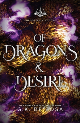 Coperta cărții 'Of Dragons and Desire - G. K. Derosa'