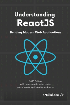 Understanding ReactJS: Building Modern Web Applications - Nikhil Ahir
