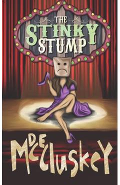 Coperta cărții 'The Stinky Stump - D. E. Mccluskey'