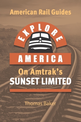 Explore America on Amtrak's 'Sunset Limited': Los Angeles to New Orleans - Thomas Baker