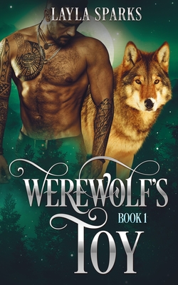 Werewolf's Toy: Fated Werewolf Shifter Dark Romance - Layla Sparks