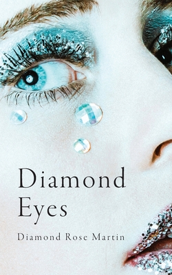 Diamond Eyes - Diamond Rose Martin