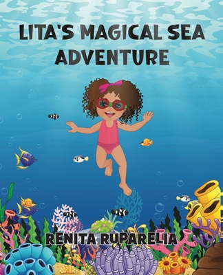 Lita's Magical Sea Adventure - Renita Ruparelia