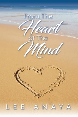 From The Heart of The Mind - Lee Anaya