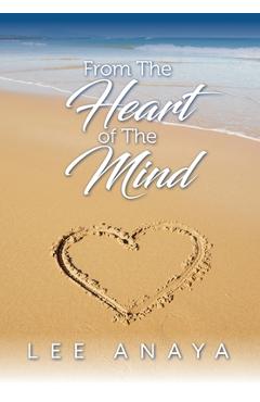 Coperta cărții 'From The Heart of The Mind - Lee Anaya'