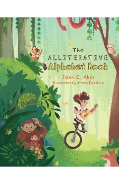 Coperta cărții 'The Alliterative Alphabet Book - John C. Akin'
