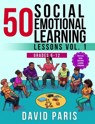 50 Social Emotional Learning Lessons Vol. 1 - David Paris