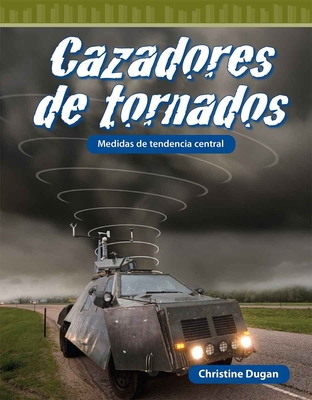 Cazadores de Tornados: Medidas de Tendencia Central - Christine Dugan