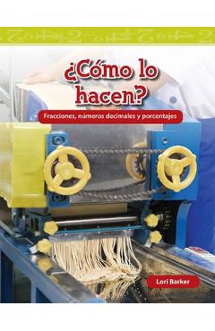 Coperta cărții '¿Cómo Lo Hacen?: Fracciones, Números Decimales Y Porcentajes - Lori Barker'