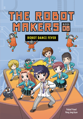 Robot Dance Fever: Book 6 - Friend Podoal