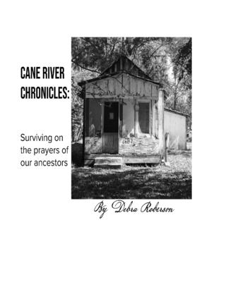 Cane River Chronicles: Surviving on the prayers of our ancestors - Debra Roberson