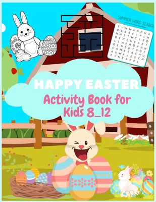 Happy Easter Activity Book for Kids Ages 8-12: A Fun Kid Workbook Game For Learning, Mazes, Word Search, Color By Number, Sudoku Puzzles,132pages, and - John Jorden
