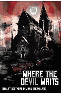 Coperta cărții 'Where The Devil Waits - Mark Steensland'