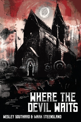 Coperta cărții 'Where The Devil Waits - Mark Steensland'