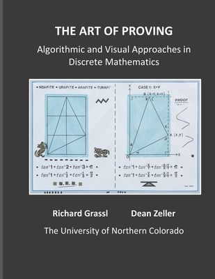 Coperta cărții 'The Art of Proving: Algorithmic and Visual Approaches in Discrete Mathematics - Dean Zeller'