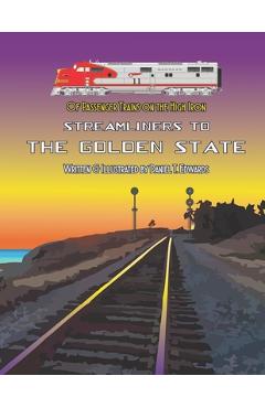 Poza produsului Of Passenger Trains on the High Iron; Streamliners to the Golden State - Daniel T. Edwards
