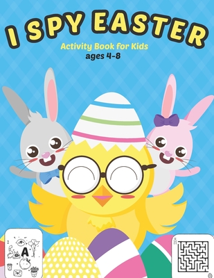 I Spy Easter Activity Book for Kids Ages 4-8: A Fun Activity Easter Things with Guessing Game, Word Search, Mazes and Coloring Pages for Kids, Todddle - Mike Art