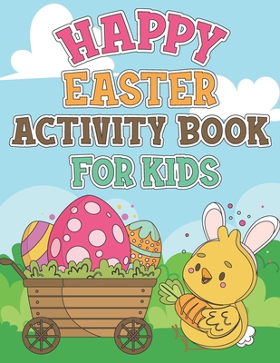 Happy Easter Activity Book For Kids: Coloring Pages, Dot to Dot, Mazes, Copy Picture, Word Search and Many More Puzzles, Happy Easter Funny Activities - Crucifixion Press Publishing