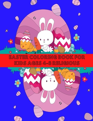 Easter Coloring Book for Kids Ages 4-8 Religious: Easter with Coloring, Fun and Learning for Children in Different Age Groups. - Kris Kri