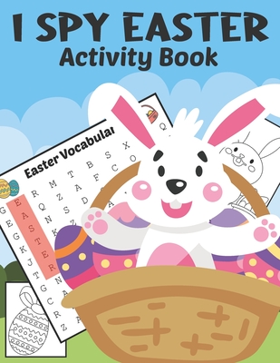 I Spy Easter Activity Book: A Fun & Interactive Easter Book, Cute Stuff Guessing Game and Search Words for Kids, Toddler and Preschool. The Great - Fun Art