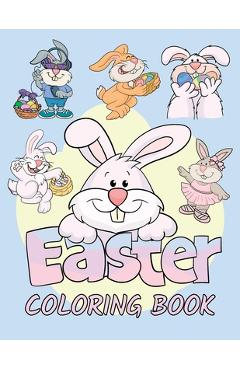 Coperta cărții 'Easter Coloring Book: Easter Bunny Coloring Book for Kids Ages 4-8 - Easter Basket Stuffer - 50 Cute and Fun Images -'