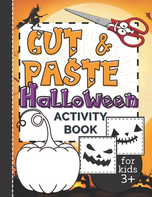 Cut & Paste Halloween Activity Book for Kids 3+: Workbook Full of Coloring and Other Activities Such as Puzzles, Shape Recognition, Letters & Numbers - Smart Kido Publishing